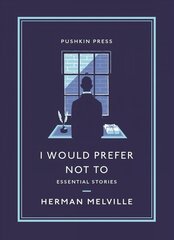 I Would Prefer Not To: Essential Stories цена и информация | Фантастика, фэнтези | kaup24.ee