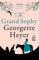 Grand Sophy: Gossip, scandal and an unforgettable Regency romance hind ja info | Fantaasia, müstika | kaup24.ee