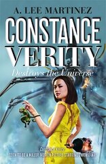 Constance Verity Destroys the Universe: Book 3 in the Constance Verity trilogy; The Last Adventure of Constance Verity will star Awkwafina in the forthcoming Hollywood blockbuster hind ja info | Fantaasia, müstika | kaup24.ee