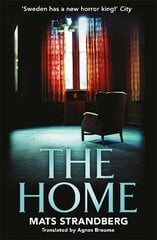 Home: A brilliantly creepy novel about possession, friendship and loss: 'Good characters, clever story, plenty of scares - admit yourself to The Home right now' says horror master John Ajvide Lindqvist цена и информация | Фантастика, фэнтези | kaup24.ee