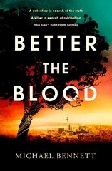 Better the Blood: The compelling debut that introduces Hana Westerman, a tenacious Maori detective Export/Airside цена и информация | Детективы | kaup24.ee