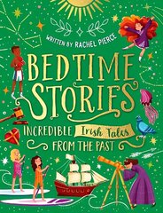 Bedtime Stories: Incredible Irish Tales from the Past цена и информация | Книги для малышей | kaup24.ee