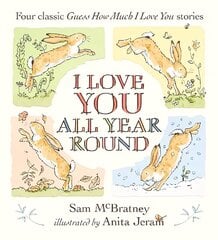 I Love You All Year Round: Four Classic Guess How Much I Love You Stories hind ja info | Väikelaste raamatud | kaup24.ee