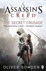 Secret Crusade: Assassin's Creed Book 3 3rd edition цена и информация | Фантастика, фэнтези | kaup24.ee