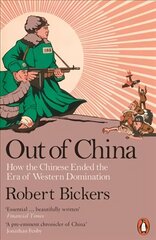 Out of China: How the Chinese Ended the Era of Western Domination цена и информация | Исторические книги | kaup24.ee