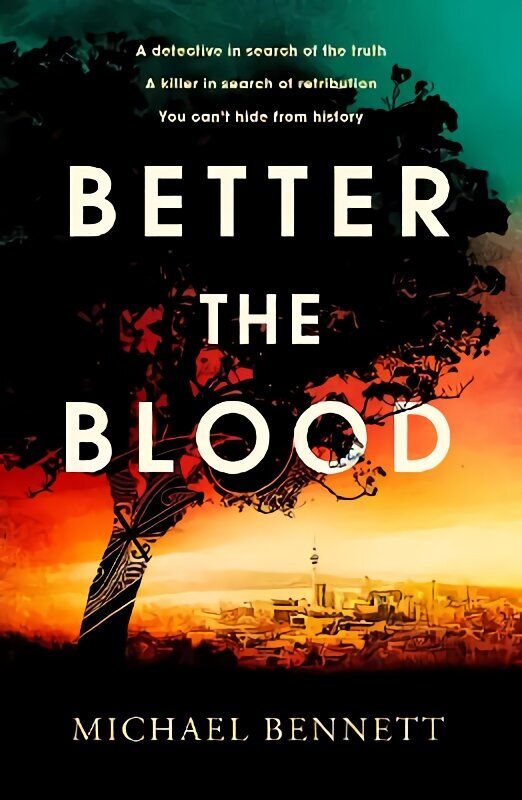 Better the Blood: The compelling debut that introduces Hana Westerman, a tenacious Maori detective hind ja info | Detektiivilood | kaup24.ee