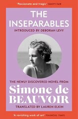 Inseparables: The newly discovered novel from Simone de Beauvoir цена и информация | Фантастика, фэнтези | kaup24.ee