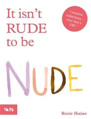 It Isn't Rude to Be Nude цена и информация | Книги для малышей | kaup24.ee