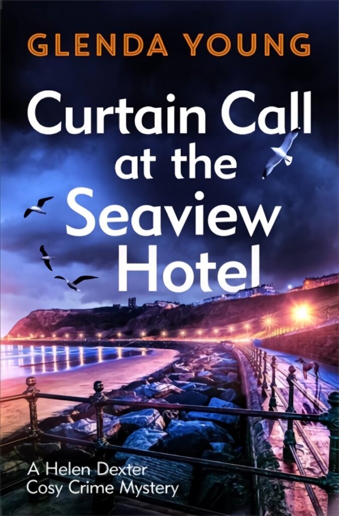 Curtain Call at the Seaview Hotel: The stage is set when a killer strikes in this charming, Scarborough-set cosy crime mystery hind ja info | Fantaasia, müstika | kaup24.ee