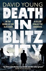 Death in Blitz City: The brilliant WWII crime thriller from the author of Stasi Child цена и информация | Фантастика, фэнтези | kaup24.ee