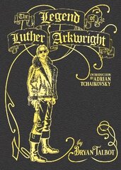 Legend of Luther Arkwright: With an Introduction by Adrian Tchaikovsky hind ja info | Fantaasia, müstika | kaup24.ee