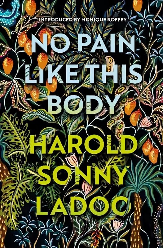 No Pain Like This Body: The forgotten classic masterpiece of Trinidadian literature цена и информация | Fantaasia, müstika | kaup24.ee