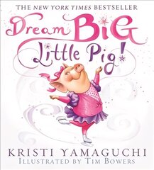 Dream Big, Little Pig! цена и информация | Книги для малышей | kaup24.ee
