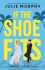 If the Shoe Fits: A Meant to be Novel - encompasses everything I love about rom-coms - Colleen Hoover цена и информация | Фантастика, фэнтези | kaup24.ee