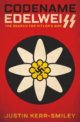 Codename Edelweiss: The Search for Hitler's Son цена и информация | Фантастика, фэнтези | kaup24.ee