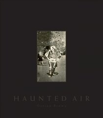 Haunted Air цена и информация | Книги по фотографии | kaup24.ee