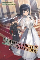 Death March to the Parallel World Rhapsody, Vol. 17 (light novel) hind ja info | Fantaasia, müstika | kaup24.ee