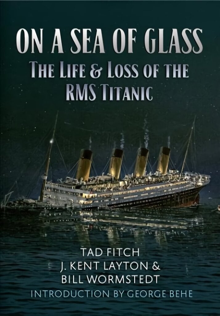 On a Sea of Glass: The Life & Loss of the RMS Titanic цена и информация | Ajalooraamatud | kaup24.ee