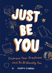 Just Be You: Embrace Your Greatness and Be Brilliantly You цена и информация | Книги для подростков и молодежи | kaup24.ee