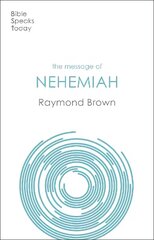 Message of Nehemiah: God's Servant In A Time Of Change hind ja info | Usukirjandus, religioossed raamatud | kaup24.ee