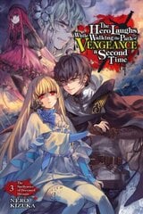 Hero Laughs While Walking the Path of Vengeance a Second Time, Vol. 3 (light novel) цена и информация | Фантастика, фэнтези | kaup24.ee