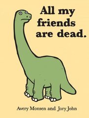 All My Friends Are Dead: (Funny Books, Children's Book for Adults, Interesting Finds, Animal Books) цена и информация | Фантастика, фэнтези | kaup24.ee