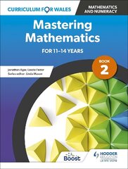 Curriculum for Wales: Mastering Mathematics for 11-14 years: Book 2 hind ja info | Noortekirjandus | kaup24.ee