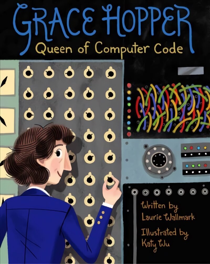 Grace Hopper: Queen of Computer Code цена и информация | Väikelaste raamatud | kaup24.ee