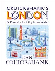 Cruickshank's London: A Portrait of a City in 13 Walks цена и информация | Путеводители, путешествия | kaup24.ee