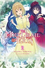 Holy Grail of Eris, Vol. 2 (light novel) цена и информация | Фантастика, фэнтези | kaup24.ee