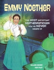 Emmy Noether: The Most Important Mathematician You've Never Heard Of цена и информация | Книги для малышей | kaup24.ee