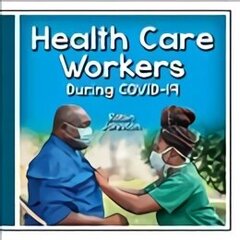 Health Care Workers During Covid-19 hind ja info | Noortekirjandus | kaup24.ee