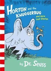Horton and the Kwuggerbug and More Lost Stories цена и информация | Книги для малышей | kaup24.ee