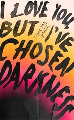 I Love You But I've Chosen Darkness цена и информация | Фантастика, фэнтези | kaup24.ee