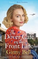 Dover Cafe On the Front Line: A dramatic and heartwarming WWII saga (The Dover Cafe Series Book 2) hind ja info | Fantaasia, müstika | kaup24.ee