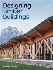 Designing Timber Buildings цена и информация | Книги по архитектуре | kaup24.ee