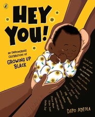 Hey You!: An empowering celebration of growing up Black hind ja info | Noortekirjandus | kaup24.ee