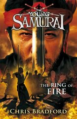 Ring of Fire (Young Samurai, Book 6) 6th edition цена и информация | Книги для подростков и молодежи | kaup24.ee