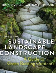 Sustainable Landscape Construction: A Guide to Green Building Outdoors 3rd Revised edition цена и информация | Книги по архитектуре | kaup24.ee