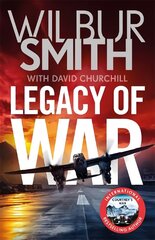 Legacy of War: A nail-biting story of courage and bravery from bestselling author Wilbur Smith hind ja info | Fantaasia, müstika | kaup24.ee