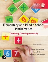 Elementary and Middle School Mathematics: Teaching Developmentally, Global Edition 10th edition hind ja info | Ühiskonnateemalised raamatud | kaup24.ee