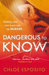 Dangerous to Know: A new, dark and shockingly funny thriller that you won't be able to put down цена и информация | Фантастика, фэнтези | kaup24.ee