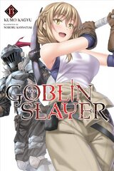 Goblin Slayer, Vol. 13 (light novel) цена и информация | Фантастика, фэнтези | kaup24.ee