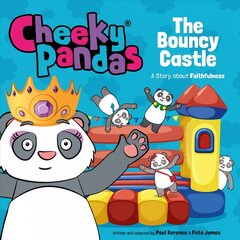 Cheeky Pandas: The Bouncy Castle: A Story about Faithfulness hind ja info | Väikelaste raamatud | kaup24.ee