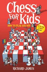 Chess for Kids: How to Play and Win цена и информация | Книги для подростков и молодежи | kaup24.ee