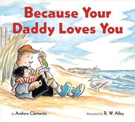 Because Your Daddy Loves You hind ja info | Väikelaste raamatud | kaup24.ee
