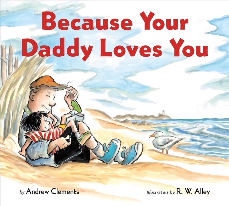 Because Your Daddy Loves You цена и информация | Väikelaste raamatud | kaup24.ee