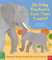 Do Baby Elephants Suck Their Trunks? - Amazing Ways Animals Are Just Like Us hind ja info | Noortekirjandus | kaup24.ee