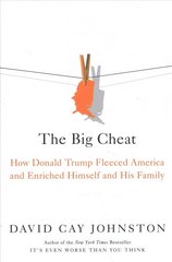 Big Cheat: How Donald Trump Fleeced America and Enriched Himself and His Family hind ja info | Elulooraamatud, biograafiad, memuaarid | kaup24.ee