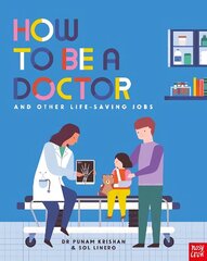 How to Be a Doctor and Other Life-Saving Jobs цена и информация | Книги для подростков и молодежи | kaup24.ee